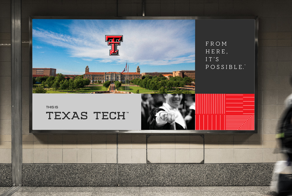 A billboard broken into five different square sections following          a grid system. It features a large photo of campus, the logo          From Here, It's Possible, the texas tech logo, a small photo          of a gradaute, a square with decorative lines.