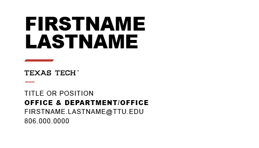 This example of a deparment business card features a bold, allcaps case name,           a small Texas Tech wordmark, and pertinent contact information.